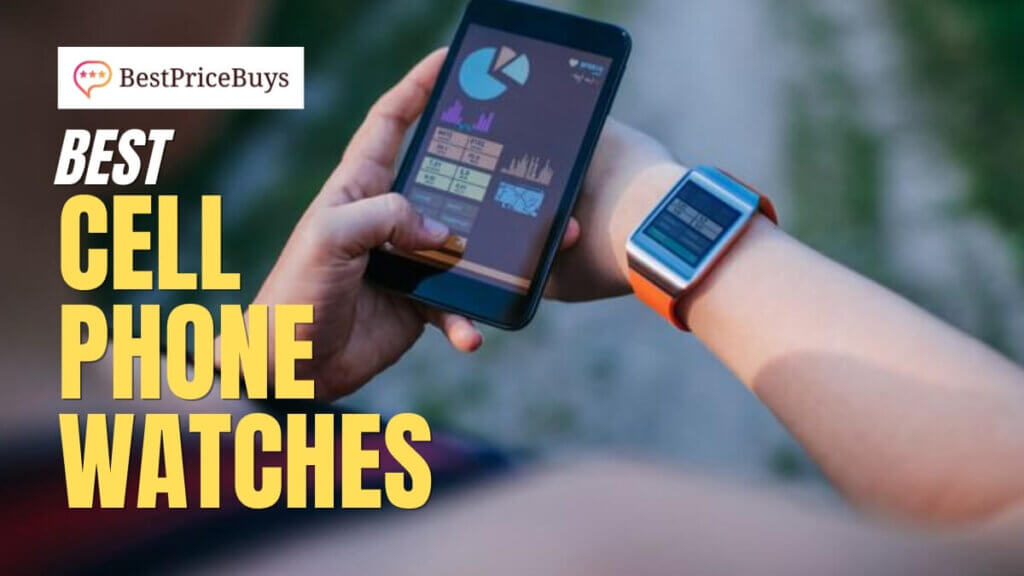 Best Cell Phone Watches