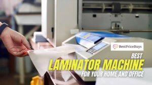 Best Laminator Machines