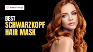 20 Best Schwarzkopf Hair Masks