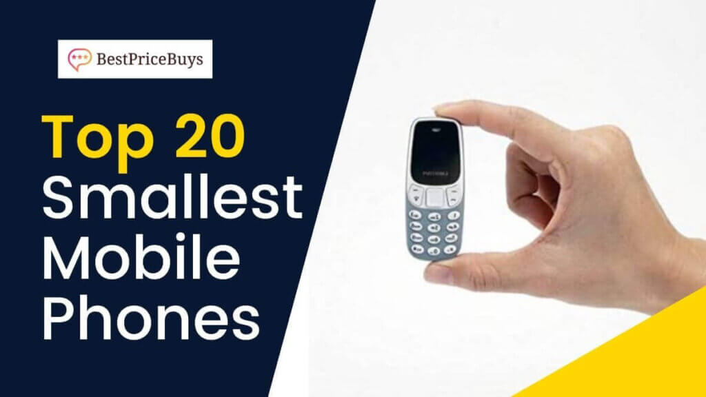 Top 20 Smallest Mobile Phones