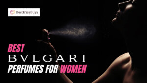 20 Best Bvlgari Perfumes For Women
