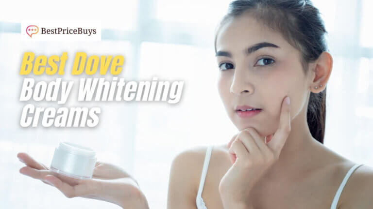 Best Dove Body Whitening Creams