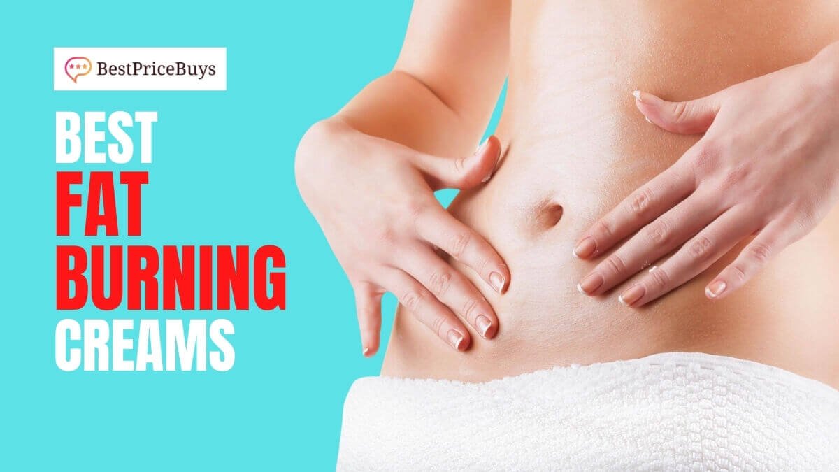 Best Fat Burning Creams