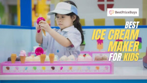 10 Best Ice Cream Maker For Kids
