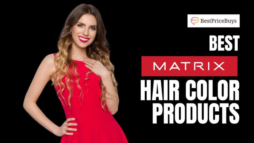 Best Matrix Hair Color Products