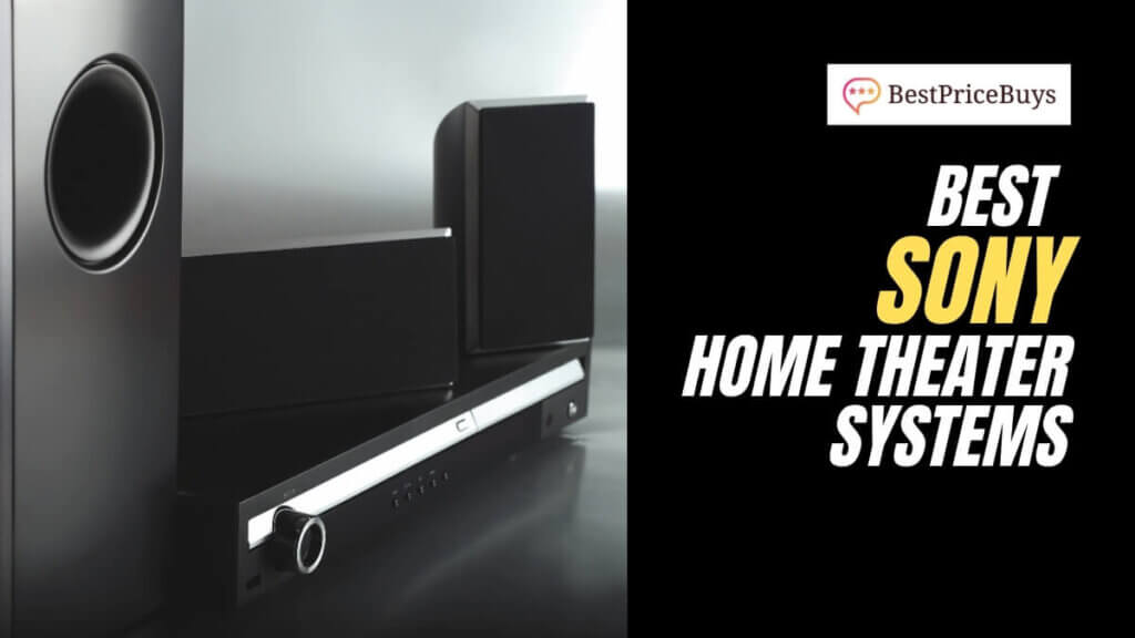 Best Sony Home Theater Systems