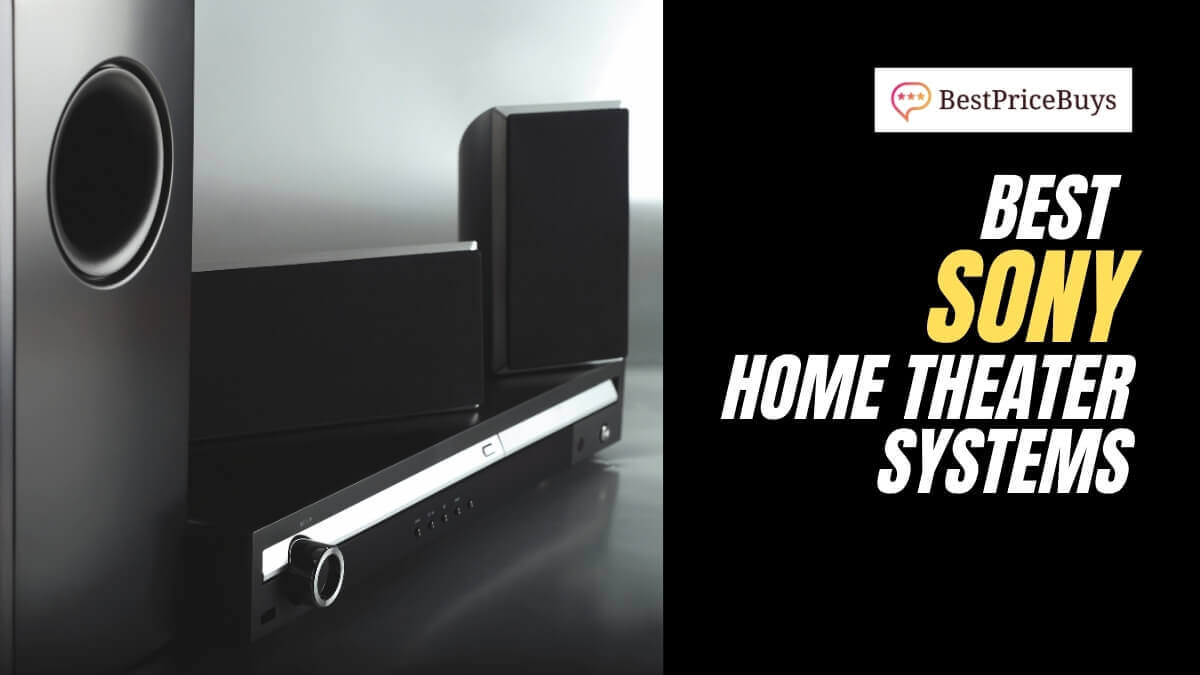 Best Sony Home Theater Systems