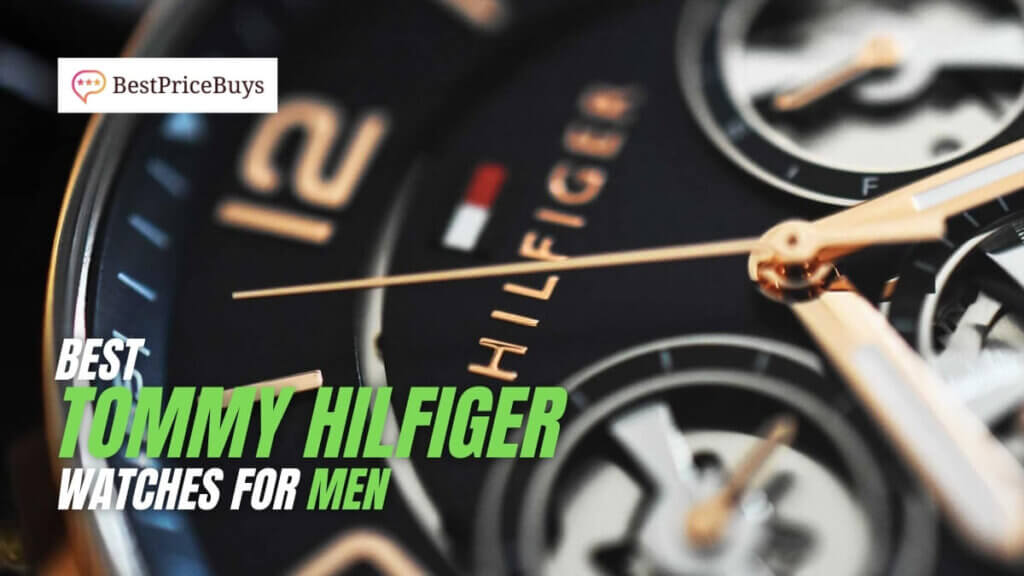 Best Tommy Hilfiger Watches for Men