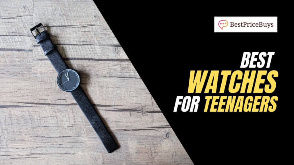 Best Watches For Teenagers