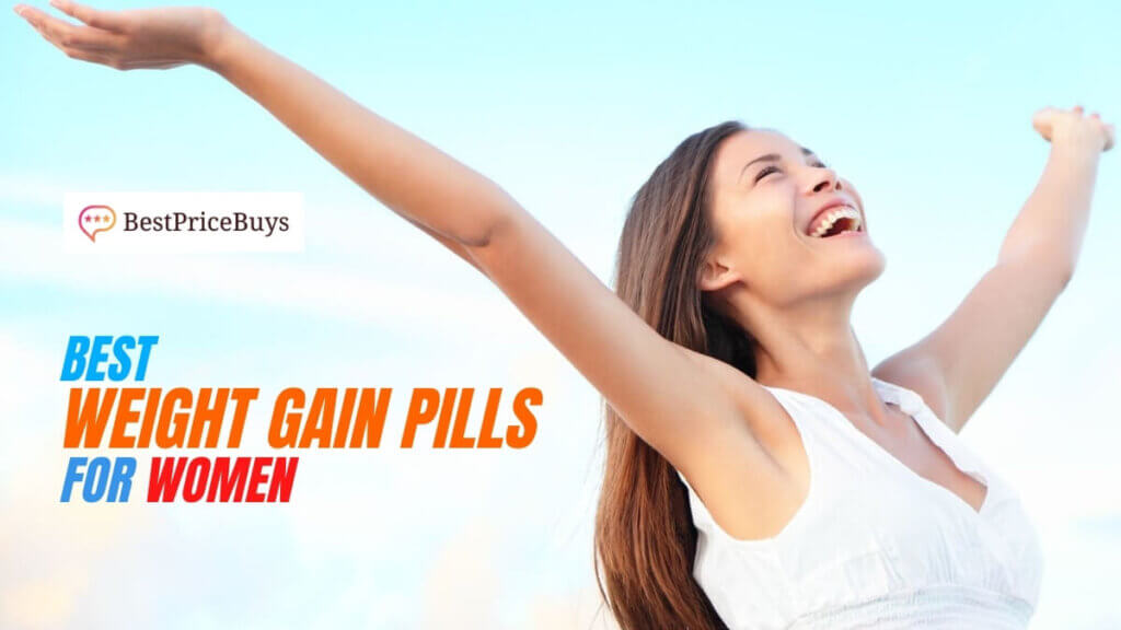 Best Weight Gain Pills For Women